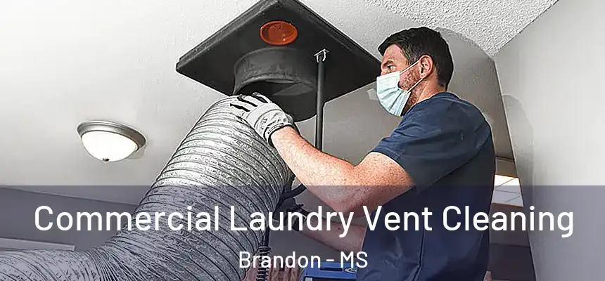 Commercial Laundry Vent Cleaning Brandon - MS