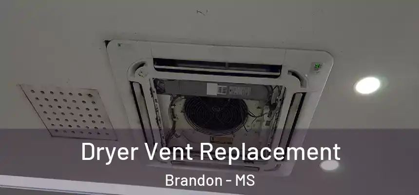Dryer Vent Replacement Brandon - MS