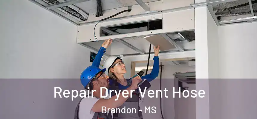 Repair Dryer Vent Hose Brandon - MS