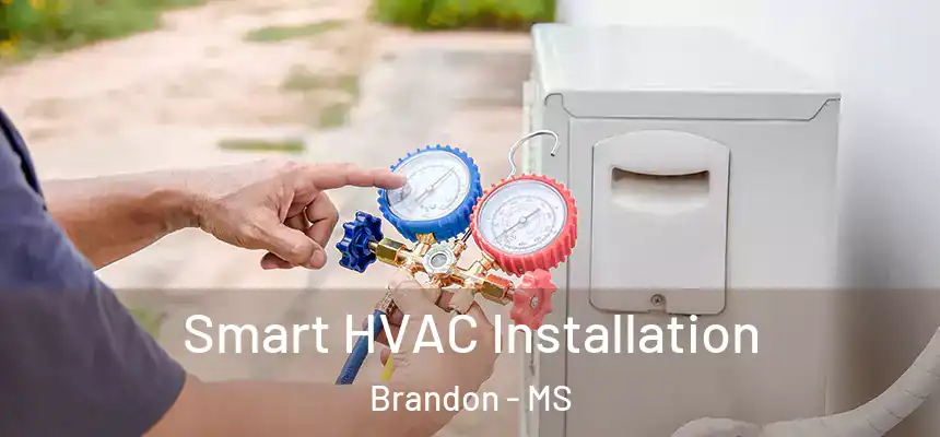 Smart HVAC Installation Brandon - MS
